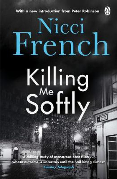 Killing Me Softly: With a new introduction by Peter Robinson by Nicci French