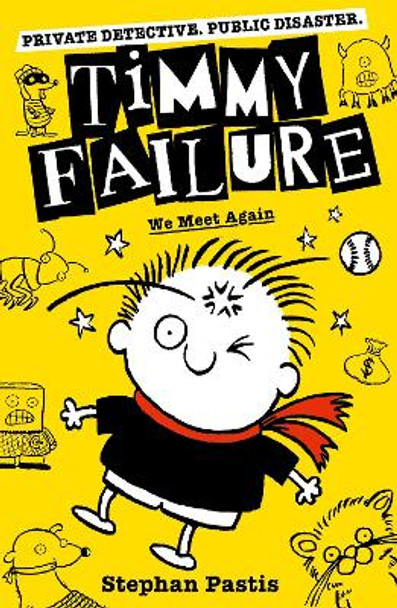 Timmy Failure: We Meet Again by Stephan Pastis