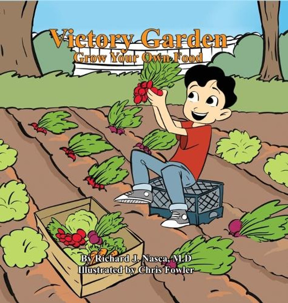 Victory Garden: Grow Your Own Food by Richard J Nasca 9798330319633