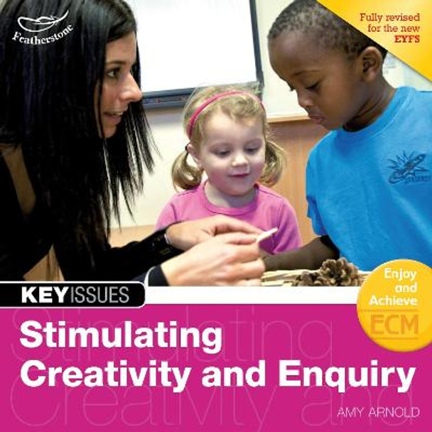 Stimulating Creativity and Enquiry by Amy Arnold