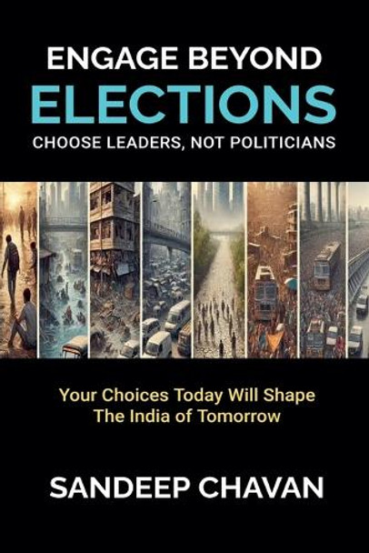 Engage Beyond Elections by Sandeep Chavan 9798227797889