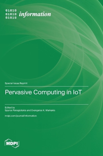 Pervasive Computing in IoT by Spyros Panagiotakis 9783725814879