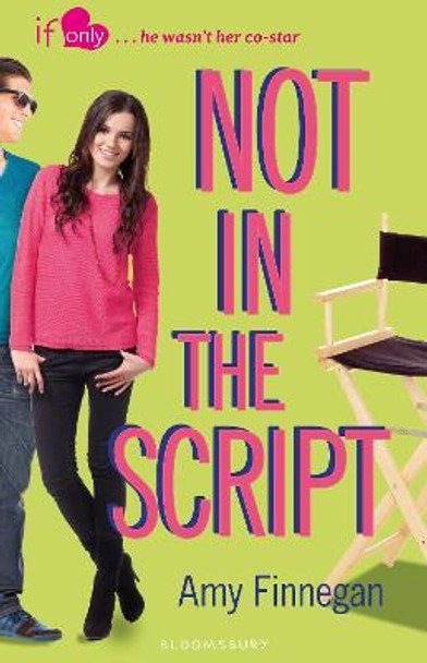 Not in the Script: An If Only novel by Amy Finnegan