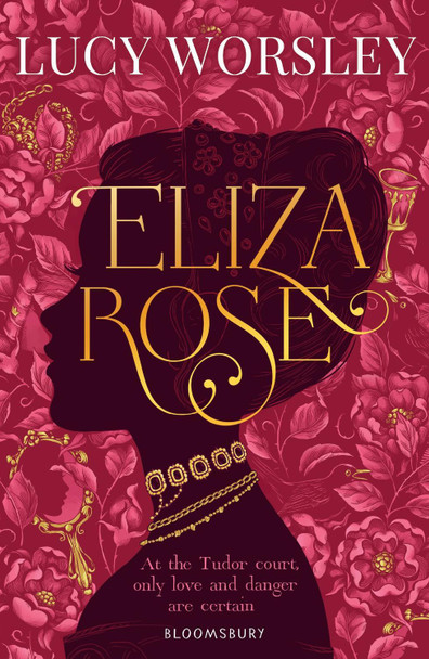 Eliza Rose by Lucy Worsley Eliza Rose by Lucy Worsley
