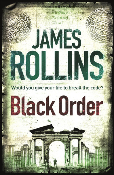 Black Order: A Sigma Force novel by James Rollins
