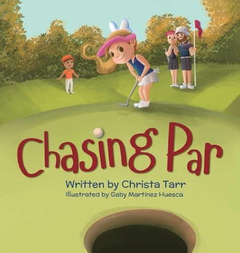 Chasing Par by Christa Tarr 9781637656662