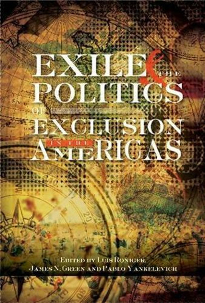 Exile & the Politics of Exclusion in the Americas by Luis Roniger 9781845195038