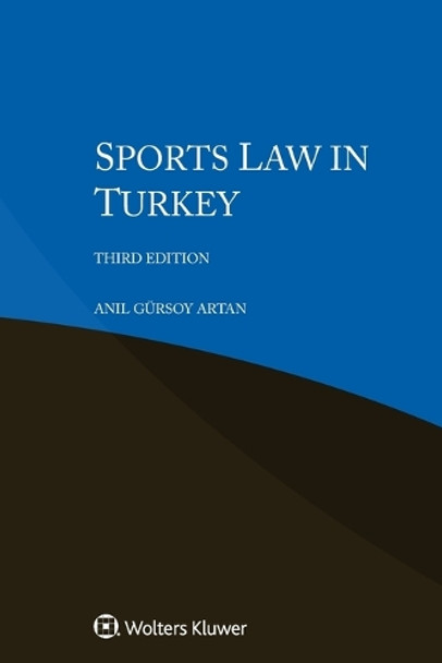 Sports Law in Turkey by Anil Gürsoy Artan 9789403536385