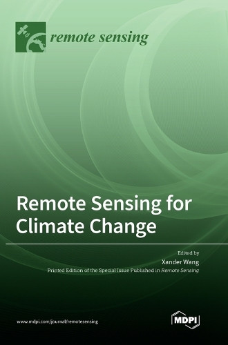 Remote Sensing for Climate Change by Xander Wang 9783036566283