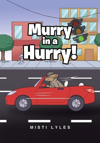 Murry in a Hurry! by Misti Lyles 9781684869886