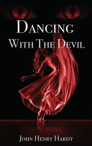 Dancing With The Devil by John Henry Hardy 9781961096943