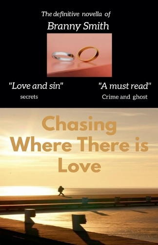 Chasing Where There is Love by Branny Smith 9798227286680