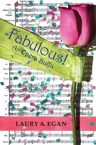 Fabulous!: An Opera Buffa by Laury A Egan 9781946501080