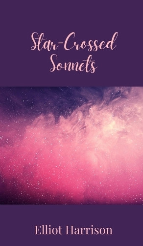 Star-Crossed Sonnets by Elliot Harrison 9781805678601