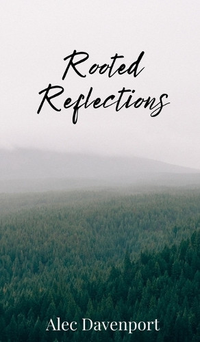 Rooted Reflections by Alec Davenport 9781805672449