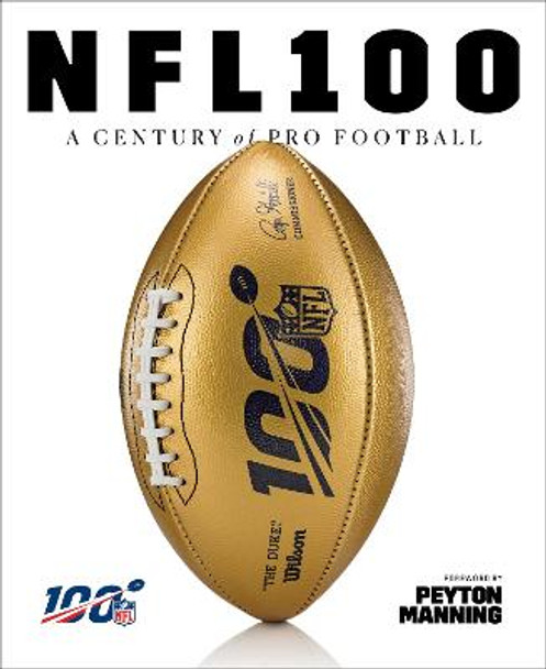NFL 100: A Century of Pro Football by National Football League