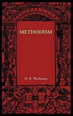 Methodism by H. B. Workman 9781107626584