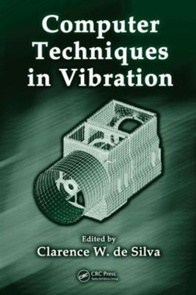 Computer Techniques in Vibration by Clarence W. De Silva