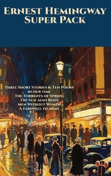 Ernest Hemingway Super Pack by Ernest Hemingway 9781515463085