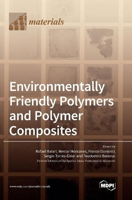 Environmentally Friendly Polymers and Polymer Composites by Rafael Balart 9783036500362