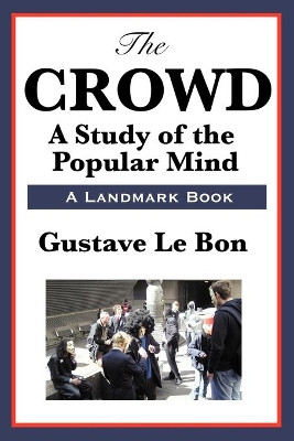 The Crowd by Gustave Lebon 9781604594102