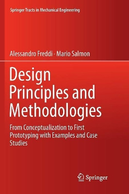 Design Principles and Methodologies: From Conceptualization to First Prototyping with Examples and Case Studies by Alessandro Freddi 9783030070182