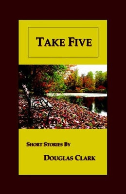 Take Five by Douglas Clark 9781589397842