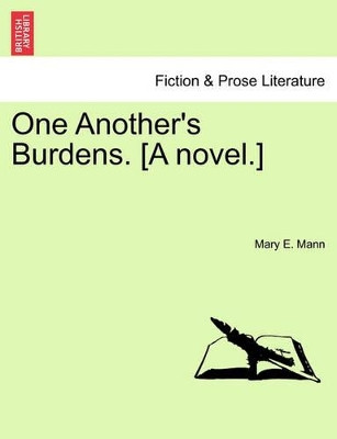 One Another's Burdens. [A Novel.] by Mary E Mann 9781240887910
