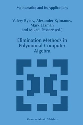 Elimination Methods in Polynomial Computer Algebra by Valery Bykov 9789401062305
