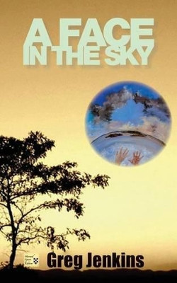 A Face in the Sky by Greg Jenkins 9781941861141