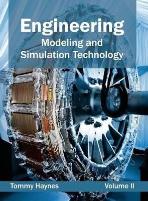 Engineering: Modeling and Simulation Technology (Volume II) by Tommy Haynes 9781632402134