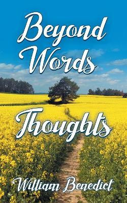 Beyond Words Thoughts by William Benedict 9781479609321