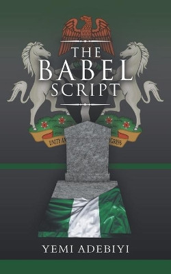 The Babel Script by Yemi Adebiyi 9781728391373