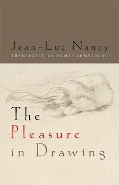 The Pleasure in Drawing by Jean-Luc Nancy