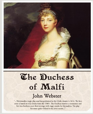 The Duchess of Malfi by John Webster 9781605971438