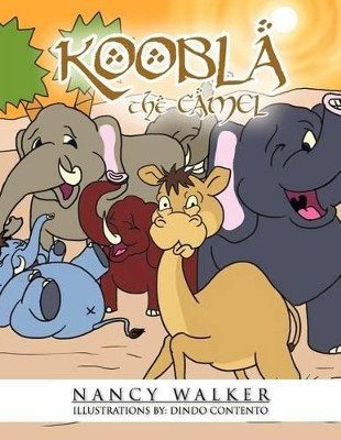 Koobla the Camel by Nancy Walker 9781466904835