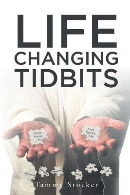 Life Changing Tidbits by Tammy Stocker 9781642582635