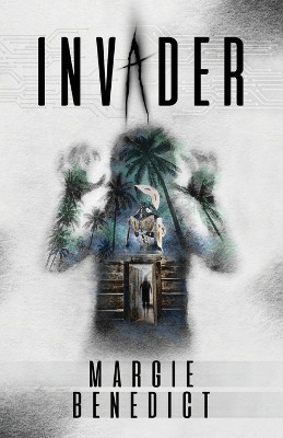 Invader by Margie Benedict 9781954584211