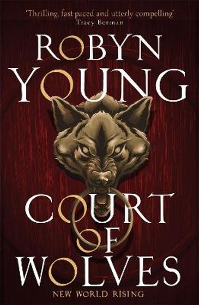 Court of Wolves: New World Rising Series Book 2 by Robyn Young