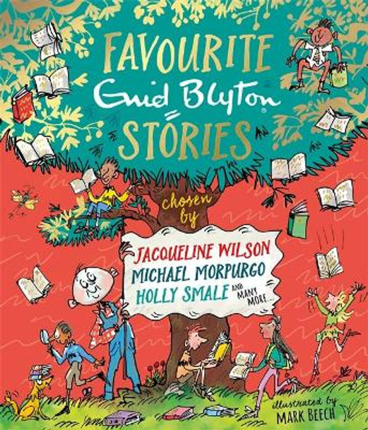 Favourite Enid Blyton Stories: chosen by Jacqueline Wilson, Michael Morpurgo, Holly Smale and many more... by Enid Blyton