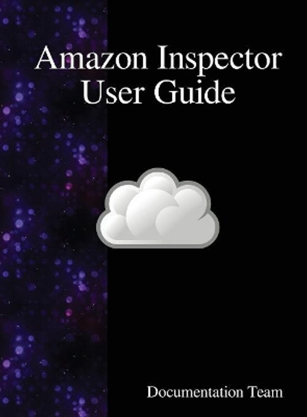 Amazon Inspector User Guide by Documentation Team 9789888407774