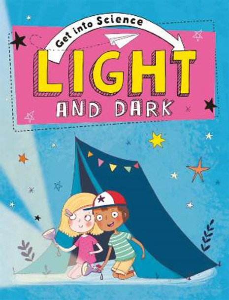 Get Into Science: Light and Dark by Jane Lacey