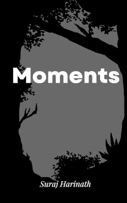 Moments by Suraj Harinath 9789357619066