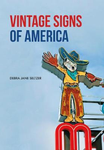 Vintage Signs of America by Debra Jane Seltzer