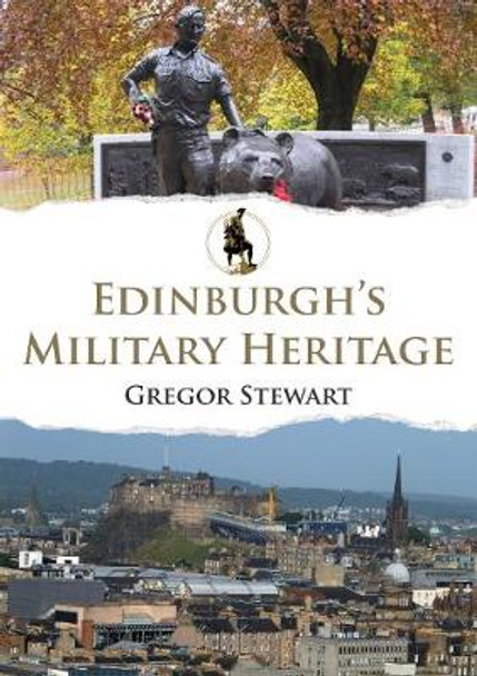 Edinburgh's Military Heritage by Gregor Stewart