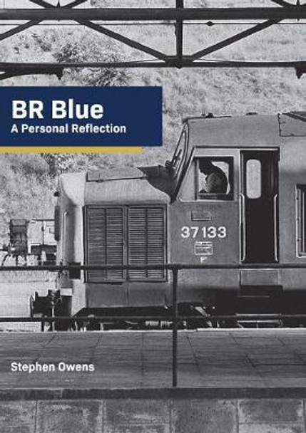 BR Blue: A Personal Reflection by Stephen Owens