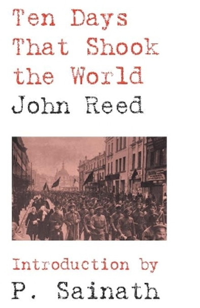 Ten Days that Shook the World by John Reed 9789380118604