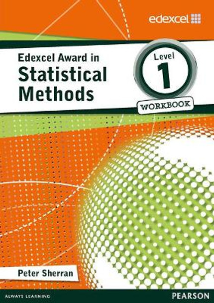 Edexcel Award in Statistical Methods Level 1 Workbook by Peter Sherran