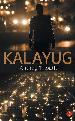 Kalayug by Anurag Tripathi 9788129142368