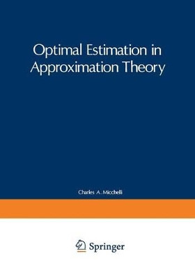 Optimal Estimation in Approximation Theory by Charles Michelli 9781468423907